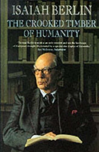 The Crooked Timber of Humanity: Chapters in the History of Ideas