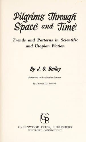 Pilgrims Through Space and Time: Trends and Patterns in Scientific and Utopian Fiction