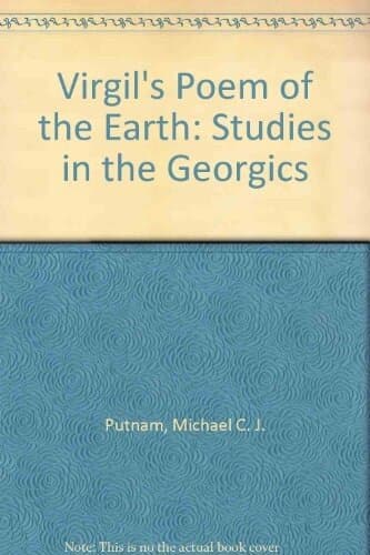 Virgil's Poem of the Earth: Studies in the Georgics