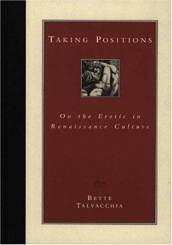 Taking Positions On the Erotic in Renaissance Culture