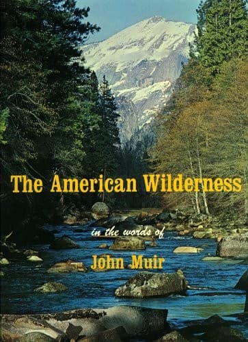 The American Wilderness, in the Words of John Muir