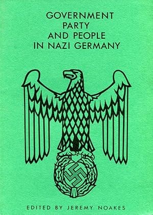 Government, Party, and People in Nazi Germany