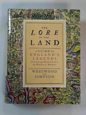 The Lore of the Land: A Guide to England's Legends, from Spring-heeled Jack to the Witches of Warboys