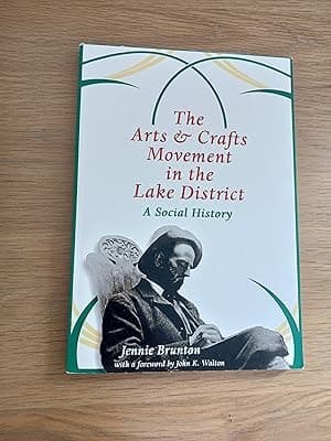 The Arts & Crafts Movement in the Lake District: A Social History