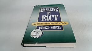 Managing by Fact: The Results-Oriented Approach to Quality