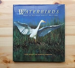Waterbirds: Birds of Southern Africa's Wetlands