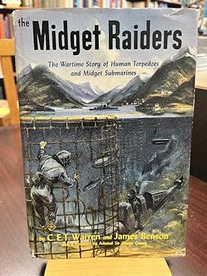 The Midget Raiders: The Wartime Story of Human Torpedoes and Midget Submarines