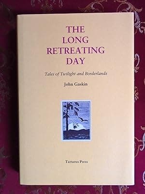THE LONG RETREATING DAY; TALES OF TWILIGHT AND BORDERLANDS