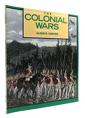 THE COLONIAL WARS Clashes in the Wilderness