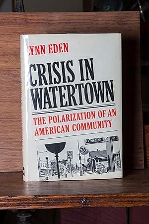 Crisis in Watertown: The Polarization of an American Community