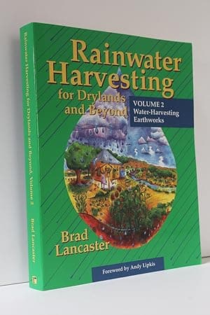 Rainwater Harvesting for Drylands and Beyond (Vol. 2): Water-Harvesting Earthworks