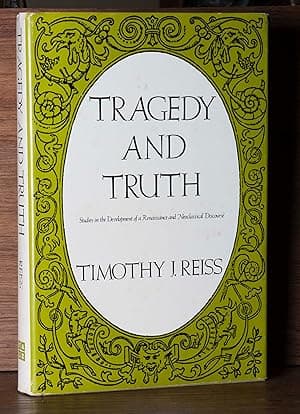 Tragedy and Truth: Studies in the Development of a Renaissance and Neoclassical Discourse