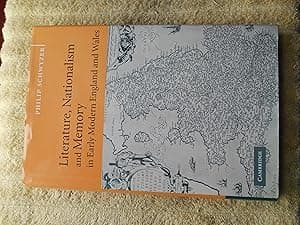 LITERATURE, NATIONALISM AND MEMORY IN EARLY MODERN ENGLAND AND WALES