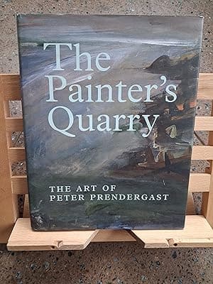 The Painter's Quarry: The Art of Peter Prendergast