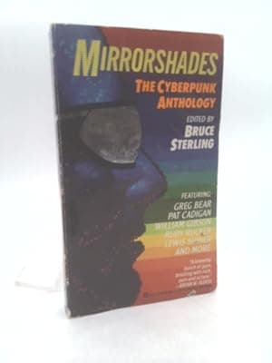 Mirrorshades: The Cyberpunk Anthology