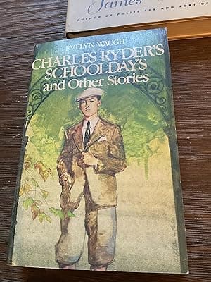 Charles Ryder's Schooldays and Other Stories