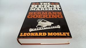 The Reich Marshal: A Biography of Hermann Goering