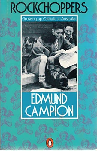 Rockchoppers: Growing Up Catholic in Australia by Edmund Campion