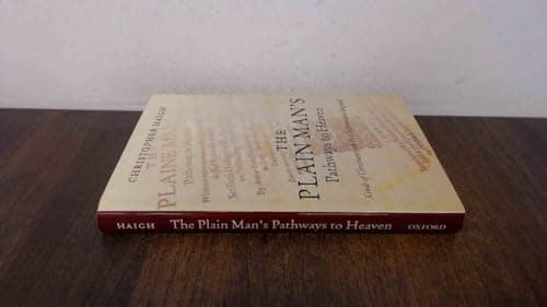 The Plain Man's Pathways to Heaven : Kinds of Christianity in Post-Reformation England, 1570-1640