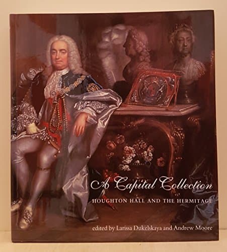 A Capital Collection - Houghton Hall and the Hermitage