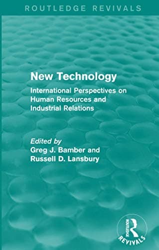New Technology (Routledge Revivals): International Perspectives on Human Resources and Industrial Relations