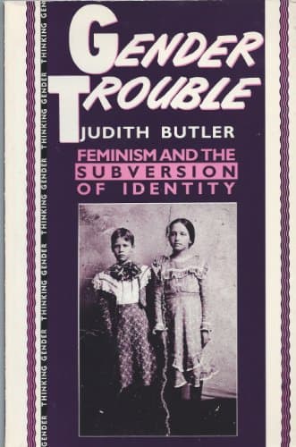 Gender Trouble Feminism and the Subversion of Identity