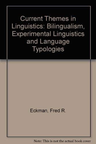 Current Themes in Linguistics: Bilingualism, Experimental Linguistics, and Language Typologies