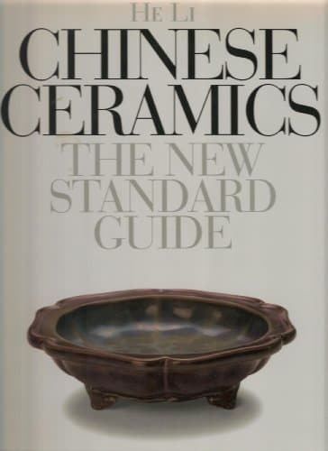 Chinese Ceramics : The New Standard Guide