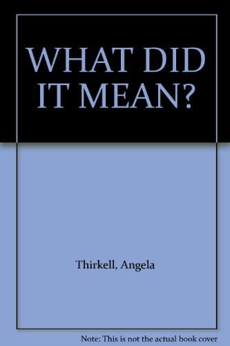 What Did It Mean?
