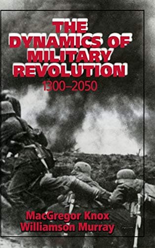 The Dynamics of Military Revolution, 1300-2050