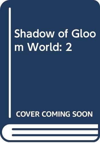 The Shadow of the Gloom-World