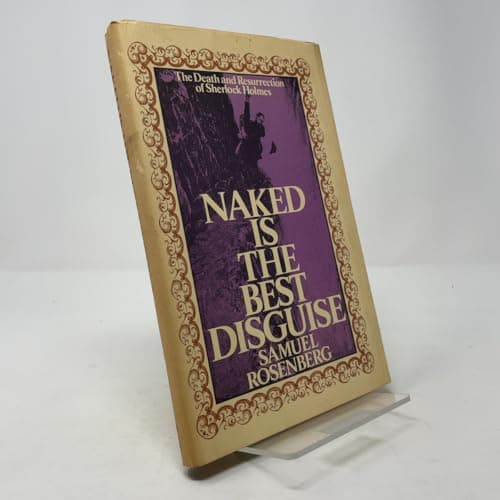 Naked is the Best Disguise - The Death & Resurrection of Sherlock Holmes