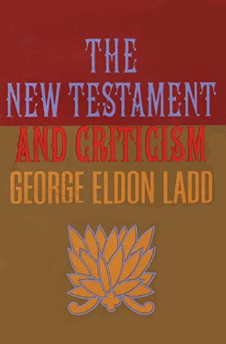 The New Testament and Criticism