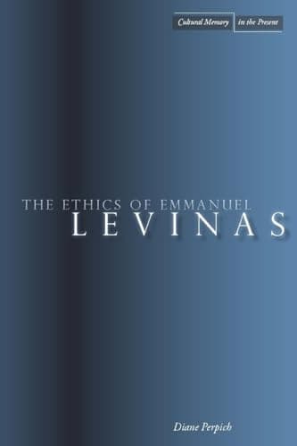 The Ethics of Emmanuel Levinas (Cultural Memory in the Present)