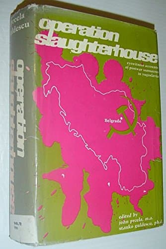 Operation slaughterhouse;: Eyewitness accounts of postwar massacres in Yugoslavia,