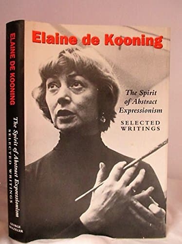 The Spirit of Abstract Expressionism: Selected Writings