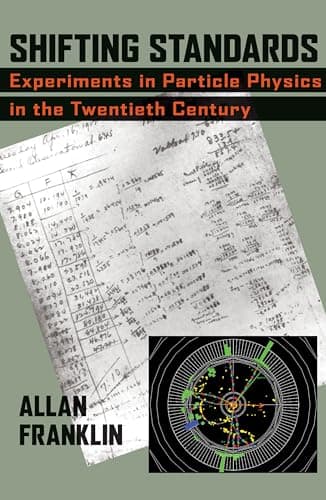 Shifting Standards: Experiments in Particle Physics in the Twentieth Century