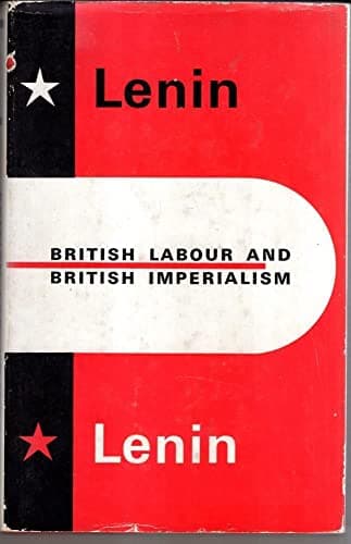 British labour and British imperialism: A compilation of writings by Lenin on Britain