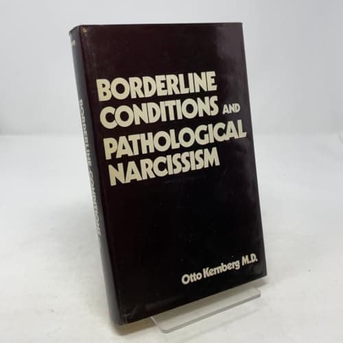 Borderline Conditions and Pathological Narcissism (Classical Psychoanalysis and its Applications)