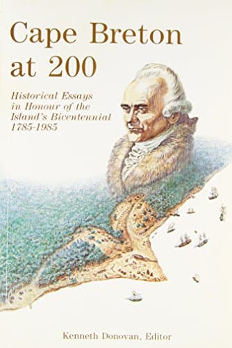 Cape Breton at 200: Historical Essays in Honour of the Island's Bicentennial, 1785-1985
