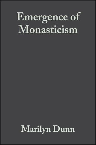 The Emergence of Monasticism From the Desert Fathers to the Early Middle Ages