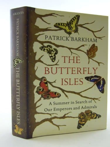 BUTTERFLY ISLES : A Summer in Search of Our Emperors and Admirals