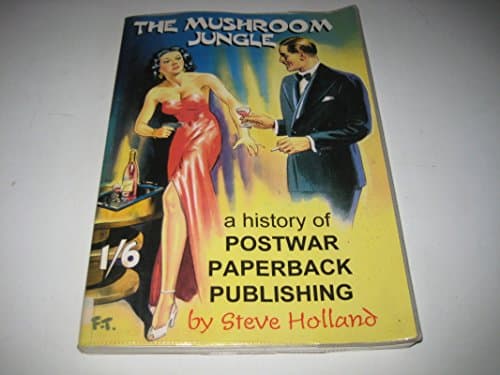 The Mushroom Jungle - A History of Postwar Paperback Publishing ***Signed and Inscribed by Author***