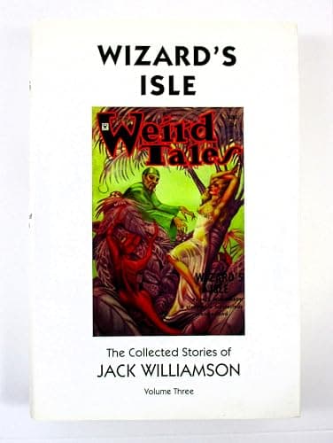 Wizard's Isle: The Collected Stories of Jack Williamson, Volume Three