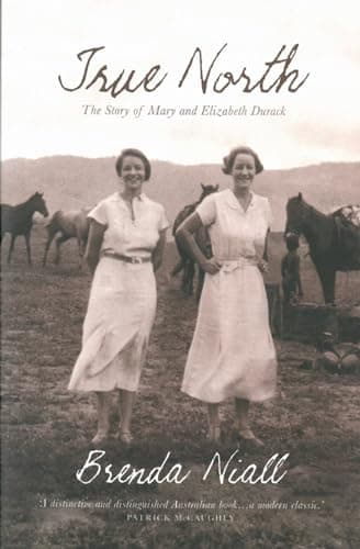 True North: The Story of Mary and Elizabeth Durack by Brenda Niall